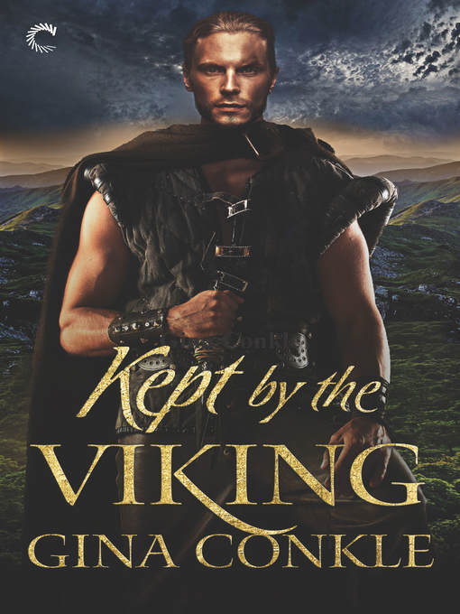 Title details for Kept by the Viking by Gina Conkle - Available